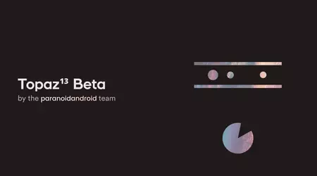 Paranoid Android ha rilasciato il primo firmware Topaz basato sul sistema operativo Android 13 - è disponibile solo per tre smartphone Google e Nothing