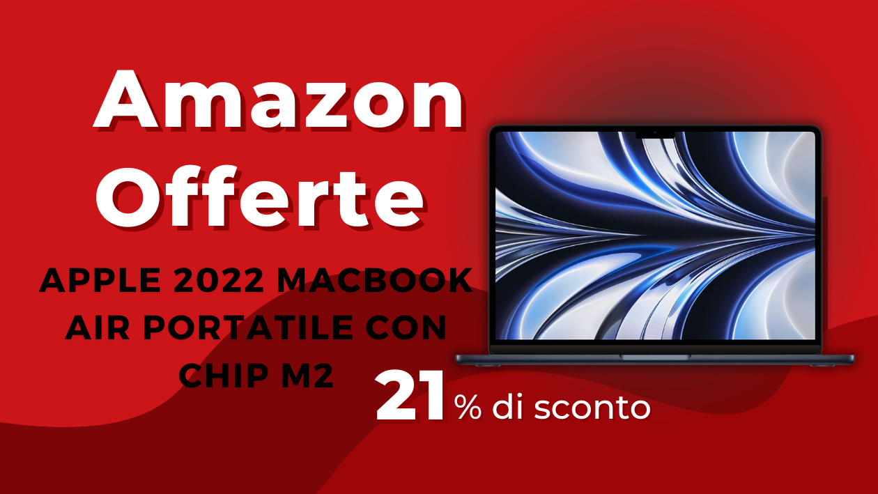 Apple MacBook Air con chip M2 – Risparmia 261€ Oggi! Apple MacBook Air con chip M2 – Risparmia 261€ Oggi!