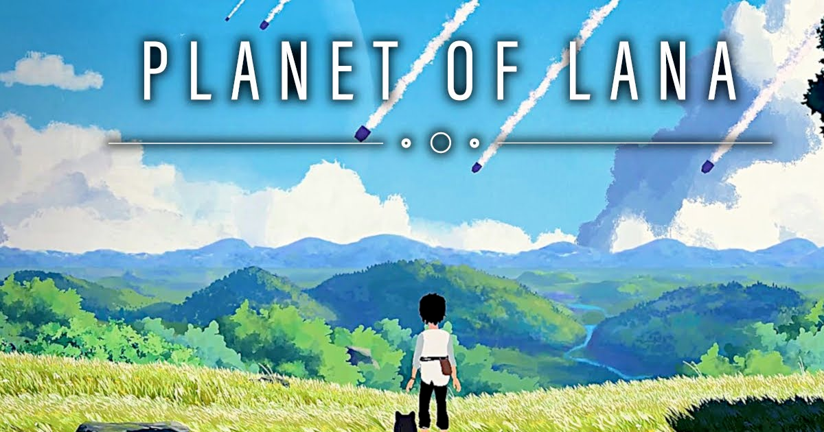 Planet of Lana uscirà nella primavera del 2023, non quest'anno, come previsto Planet of Lana uscirà nella primavera del 2023, non quest'anno, come previsto